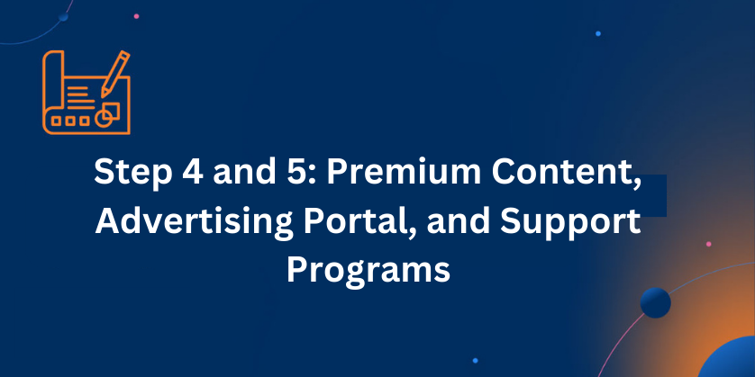 Step 4: Premium Content and Advertisement Portal